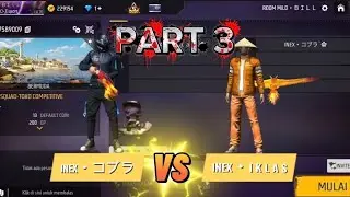 INEX・コブラ  VS  INEX・I K L A S   PART 3   FREE FIRE  