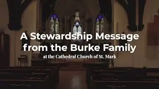 A Stewardship Message from the Burke Family