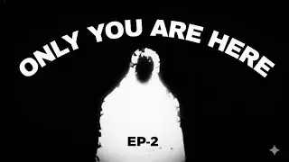 Only You Are Here &ndash; Terrifying New Secrets Revealed! 😱🔥 | Full Horror Gameplay
