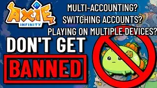 How not to get banned! || Axie Infinity