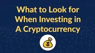 What to look for when investing in Cryptocurrency