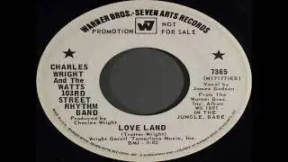 LOVE LAND * Charles Wright & the Watts 103rd Street Rhythm Band  1970 HQ