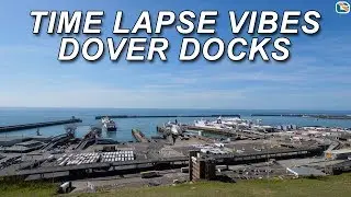 Dover Docks Harbour View &bull; Time Lapse Vibes