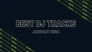 Junodownload Best Dj Tracks January 2024