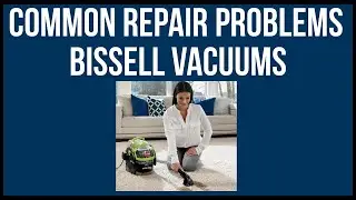 Common repair problem in a Bissell vacuum cleaner | Bissell warranty store | Sameday vacuum repair