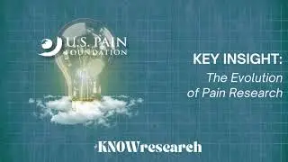 The Evolution of Pain Research &ndash; Then, Now & Next