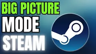 How to Turn ON Big Picture Mode on Steam