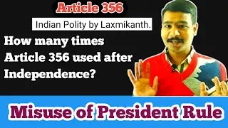 How many times Article 356 used after Independence? Misuse of President Rule