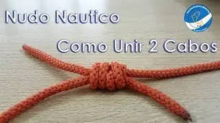 Nudo Nautico / Como unir 2 Cabos