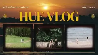 Huế vlog | Huế những ngày đầu hè