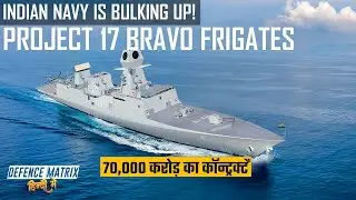 Rs 70,000 Crore Contract! | Project 17B Frigates for the Indian Navy | हिंदी में