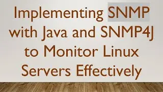 Implementing SNMP with Java and SNMP4J to Monitor Linux Servers Effectively