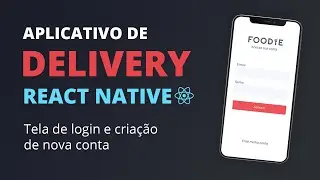 🔥 App Delivery com React Native #03 - Tela de login