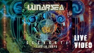 LUNARSEA - Elementi Live in Tokyo - The  Earthling (OFFICIAL LIVE VIDEO)