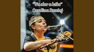 Tu olor a leña