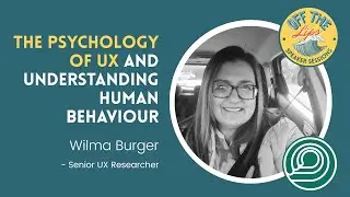 The Psychology of UX and Understanding Human Behavior // Wilma Burger