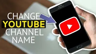 How To Change Youtube Channel Name in 2021