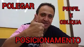 POSICIONAMENTO DE POLEGAR PERFIL OU OBLÍQUA?
