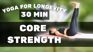 Strong Core | 30 min | Yoga for longevity