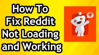 How To Fix Reddit Not Loading and Working - Problem Solved!