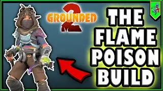 НОВЫЙ билд Flaming Poison для Grounded 2