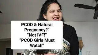 PCOD & Natural Pregnancy | How Doctor Guidance Helped Me Conceive Naturally