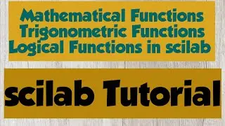 Mathematical, Trigonometric and logical functions in scilab