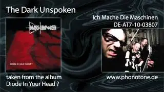 The Dark Unspoken - Ich Mache Die Maschinen