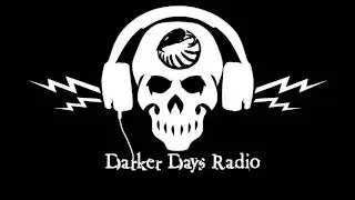 Darker Days Radio - Darkling #4