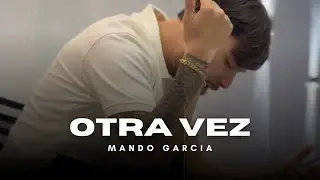 Otra Vez - Mando Garc&iacute;a | Corridos Virales 2025 TikTok 
