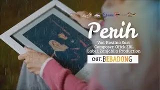 OST. Film BEBADONG | OFICK ZBL ft ROSTINA SARI - PERIH