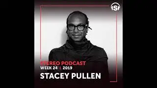 Stereo Productions Podcast 303 | Stacey Pullen