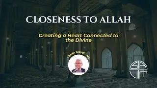 Closeness to Allah | Shaykh Mahdi Lock