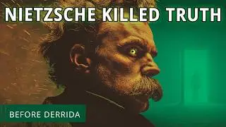 WHEN NIETZSCHE KILLED TRUTH — Before Derrida