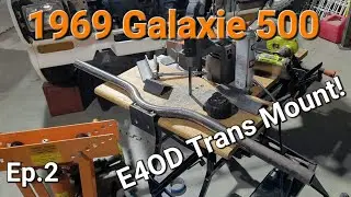 1969 Galaxie 500 - изготовление крепления трансмиссии E4OD!