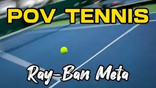 POV Tennis: Ray-Ban Meta smart glasses