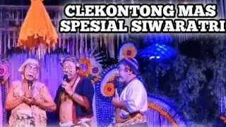 Clekontong Mas SIWARATRI - CEDIL Mabuk Langsung tebus dosa