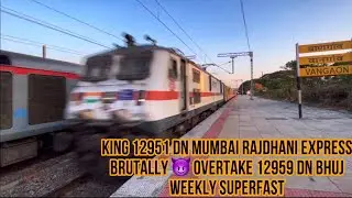 KING 12951 DN MUMBAI RAJDHANI EXP. BRUTALLY OVERTAKE 12959 DN BHUJ WEEKLY SUPERFAST EXP. AT VANGAON!