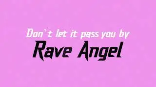 Blusher - Rave Angel (Lyric Video)