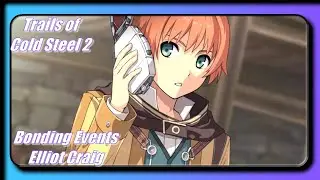 Elliot Craig's Bonding Events(CS2) | Trails of Cold Steel 2 PS5 Scenes