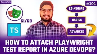 #101 How to Attach Artifacts in Azure DevOps Pipeline | Attach Playwright Report into Azure DevOps