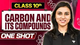 Carbon and its compounds Class 10 | Detailed One Shot (Complete Concept + Questions) | Anushka Ma'am