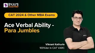 CAT 2024 & Other MBA Exam | Ace Verbal Ability | Para Jumbles | BYJU'S MBA #cat2024 #mbapreparation
