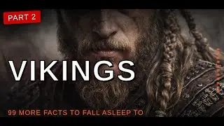 Secrets of the Vikings Part 2: Odin, Thor & Valhalla | 99 Facts To Fall Asleep To