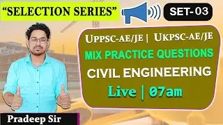 # 3 | MIX PRACTICE QUESTIONS | UKPSC-AE /JE | UPPSC-AE /JE | SSC-JE  CIVIL ENGINEERING | PRADEEP SIR