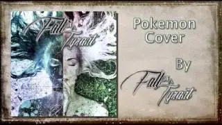 Pokemon Theme EPIC METAL Cover (Fall Of A Tyrant)