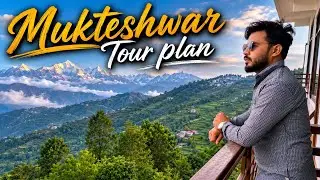 Mukteshwar {Nainital} Cheapest Tour plan | Mukteshwar Must Visiting Place | Mukteshwar Uk Tour Plan