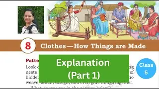 Clothes-How Things are Made (Explanation part 1) Chapter 8 Class 5 EVS (Our Wondrous World) NCERT