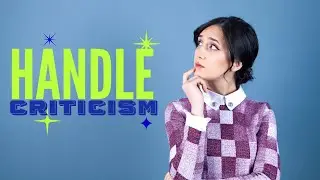 Handle Criticism and Stay Optimistic