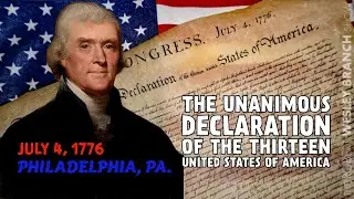The Unanimous Declaration of the Thirteen United States of America. July 4, 1776. Philadelphia, Pa.